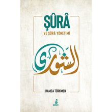 Şura ve Şura Yönetimi - Hamza Türkmen
