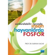 Sürdürülebilir Tarımda İnsan ve Hayvanlarda Fosfor - Burhan Kacar