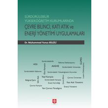 Sürdürülebilir Yükseköğretim Kurumlarında Çevre Bilinci Katı Atık ve Enerji Yönetimi Uygulamaları - Muhammed Yunus Bilgili