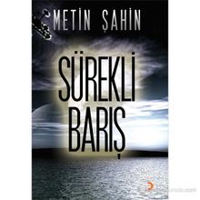 SÜREKLİ BARIŞ - METIN ŞAHİN (BILG. YÜK. MÜH.)