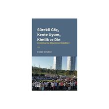Sürekli Göç Kente Uyum Kimlik ve Din Zeytinburnu Afganistan Özbekleri Çizgi Kitabevi Yayınları