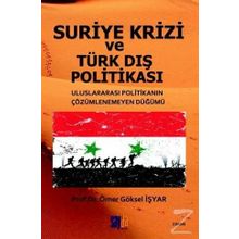 Suriye Krizi ve Türk Dış Politikası - Ömer Göksel İşyar