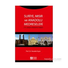Suriye Mısır ve Anadolu Medreseleri - Mustafa Ergün