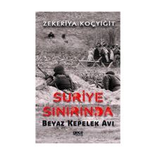 Suriye Sınırında Beyaz Kepelek Avı - Zekeriya Koçyiğit