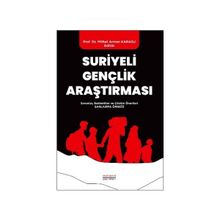 Suriyeli Gençlik Araştırması Sorunlar Beklentiler ve Çözüm Önerileri Şanlıurfa Örneği - Astana Yayınları