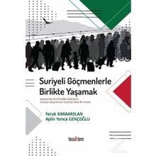 Suriyeli Göçmenlerle Birlikte Yaşamak - Faruk Karaaslan