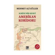 Suriye’nin Sevr’i Amerikan Koridoru - Mehmet Ali Güller