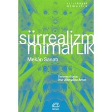 Sürrealizm Mimarlık - Nur Altınyıldız Artun