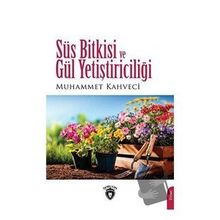Süs Bitkisi ve Gül Yetiştiriciliği - Muhammet Kahveci