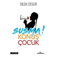 Susma Konuş Çocuk - Dilek Cesur