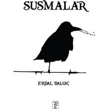 Susmalar - Erdal Dalgıç