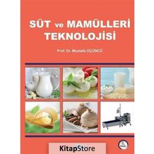 Süt ve Mamülleri Teknolojisi - Mustafa Üçüncü