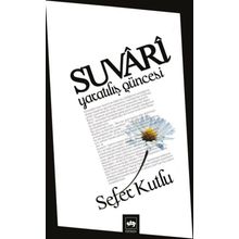 SUVARI YARATILIŞ GÜNCESİ - SEFER KUTLU