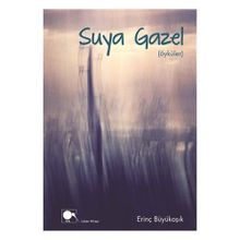 Suya Gazel - Erinç Büyükaşık