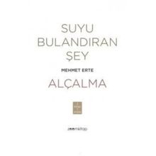 Suyu Bulandıran Şey - Alçalma - Mehmet Erte