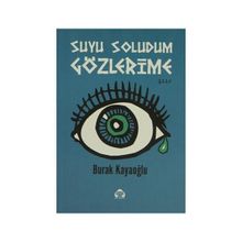Suyu Soludum Gözlerime - Burak Kayaoğlu