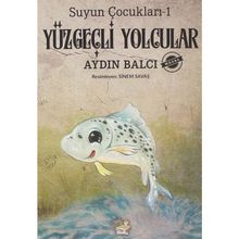 Suyun Çocukları 1 Yüzgeçli Yolcular-Yağmur Çocuk