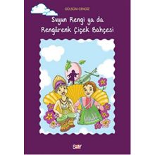 Suyun Rengi ya da Rengarenk Çiçek Bahçesi - Gülsüm Cengiz