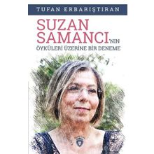 Suzan Samancı'nın Öyküleri Üzerine Bir Deneme - Tufan Erbarıştıran