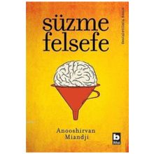 SÜZME FELSEFE - ANOOSHIRVAN MIANDJI