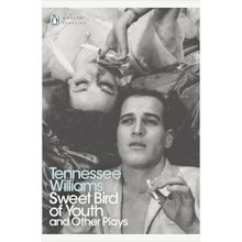 Sweet Bird of Youth and Other Plays - Tennessee Williams