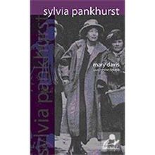 SYLVIA PANKHURST RADIKAL POLITIK MÜCADELEDE GEÇMİŞ BIR HAYAT - MARY DAVIS