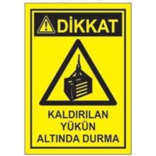 Sym STW029 Dikkat Kaldırılan Yükün Altında Durma Uyarı Levhası