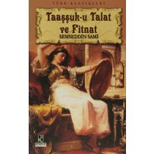 Taaşşuk-u Talat ve Fitnat - Şemseddin Sami