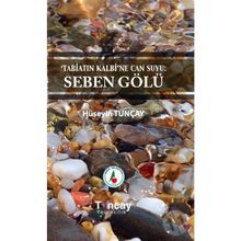 Tabiatın Kalbi'ne Can Suyu: Seben Gölü - Hüseyin Tunçay
