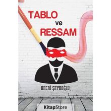 Tablo Ve Ressam - Recai Şeyhoğlu