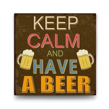 Tabloshop Keep Calm And Have a Beer 50x50 cm Tablo