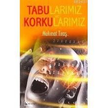 TABULARIMIZ VE KORKULARIMIZ - MEHMET TIRAŞ