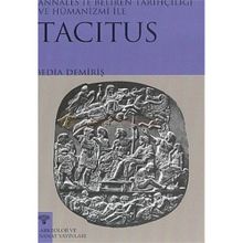 TACITUS ANNALESTE BELIREN TARİHÇİLİĞİ VE HÜMANİZMİ - BEDIA DEMİRİŞ