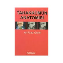 TAHAKKÜMÜN ANATOMISI - ALI RIZA GELIRLI