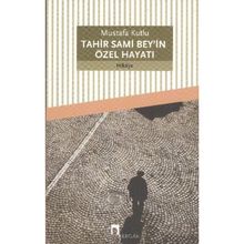Tahir Sami Bey'in Özel Hayatı - Mustafa Kutlu