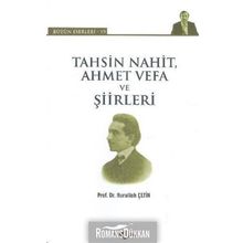 Tahsin Nahit Ahmet Vefa ve Şiirleri - Nurullah Çetin