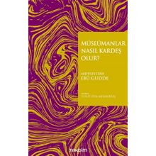 Takdim Yayınları Müslümanlar Nasıl Kardeş Olur?