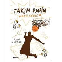 Takım Ruhu - Başlangıç - Ülker Kurtcan