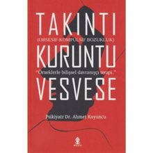 Takıntı Kuruntu Vesvese - Uzm. Psikiyatr Ahmet Koyuncu