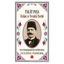 Talat Paşa - İttihat ve Terakki Tarihi - Feyziye Özberk - Kırmızı Kedi Yayınevi