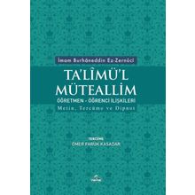 Ta’limü’l Müteallim Öğrenci - Öğretmen İlişkileri - İmam Burhanuddin Ez-Zernuci