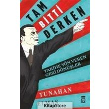 Tam Bitti Derken-Tarihe Yön Veren Geri Dönüşler - Tunahan Elmas