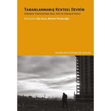 Tamamlanmamış Kentsel Devrim Günümüz Türkiyesinde Kent Kriz ve Gündelik Hayat - Mehmet Penpecioğlu