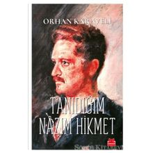 Tanıdığım Nazım Hikmet - Orhan Karaveli