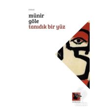 Tanıdık Bir Yüz - Münir Göle