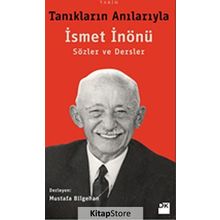 Tanıkların Anılarıyla İsmet İnönü Sözler Ve Dersler - Mustafa Bilgehan