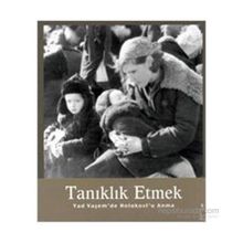 TANIKLIK ETMEK YAD VAŞEM'DE HOLOKOST'U ANMA - BELLA GUTTERMAN;AVNER SHALEV