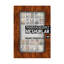 TANIMADIĞIMIZ MEŞHURLAR - HIKMET FERIDUN ES
