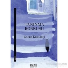Tanınma Korkusu - Cafer Keklikçi