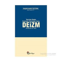 Tanrı, Akıl ve Ahlaktan Başka Kutsal Tanımayan İnanç Deizm - Yaşar Nuri Öztürk